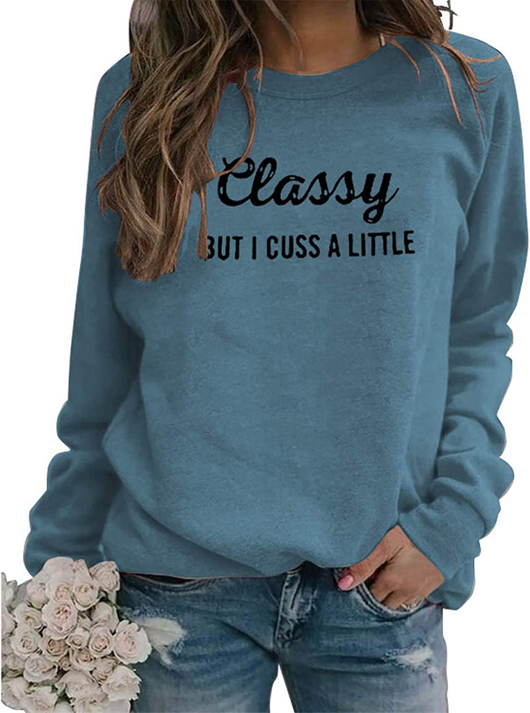 Women Long Sleeve Classy But I Cuss a Little Sweatshirt