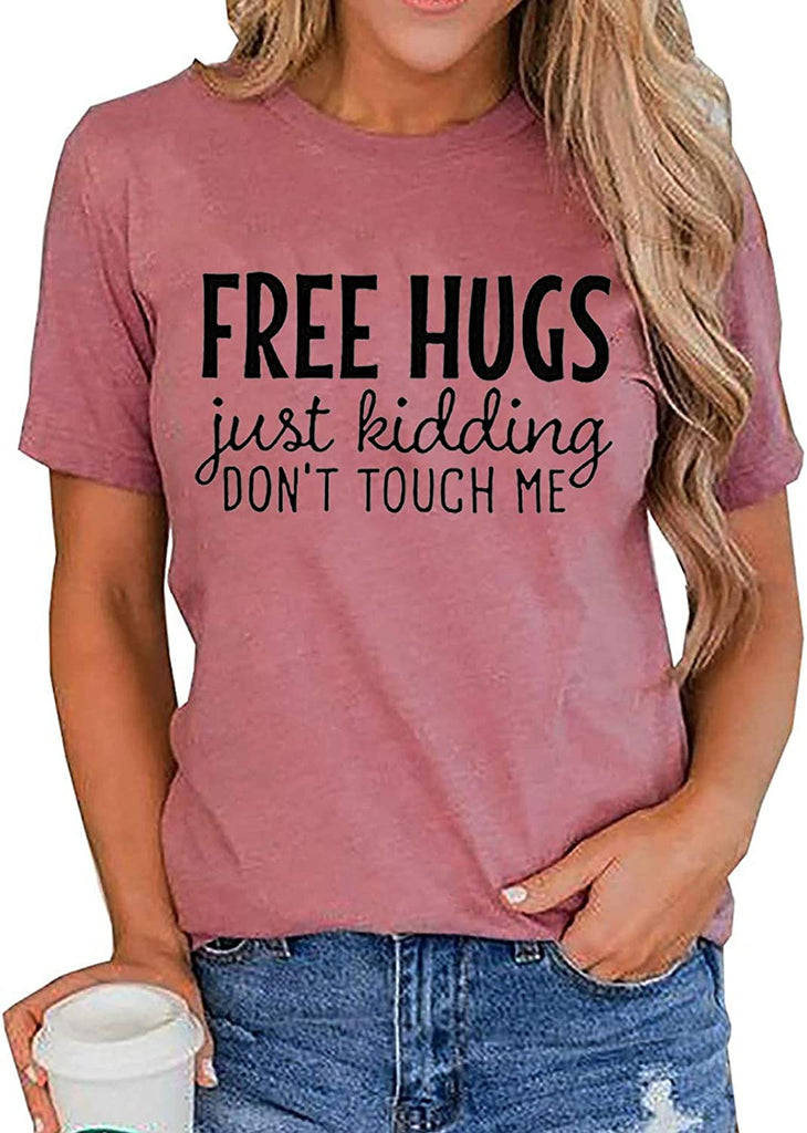 Women Free Hugs Just Kidding Don't Touch Me T-Shirt Funny Graphic Shirt