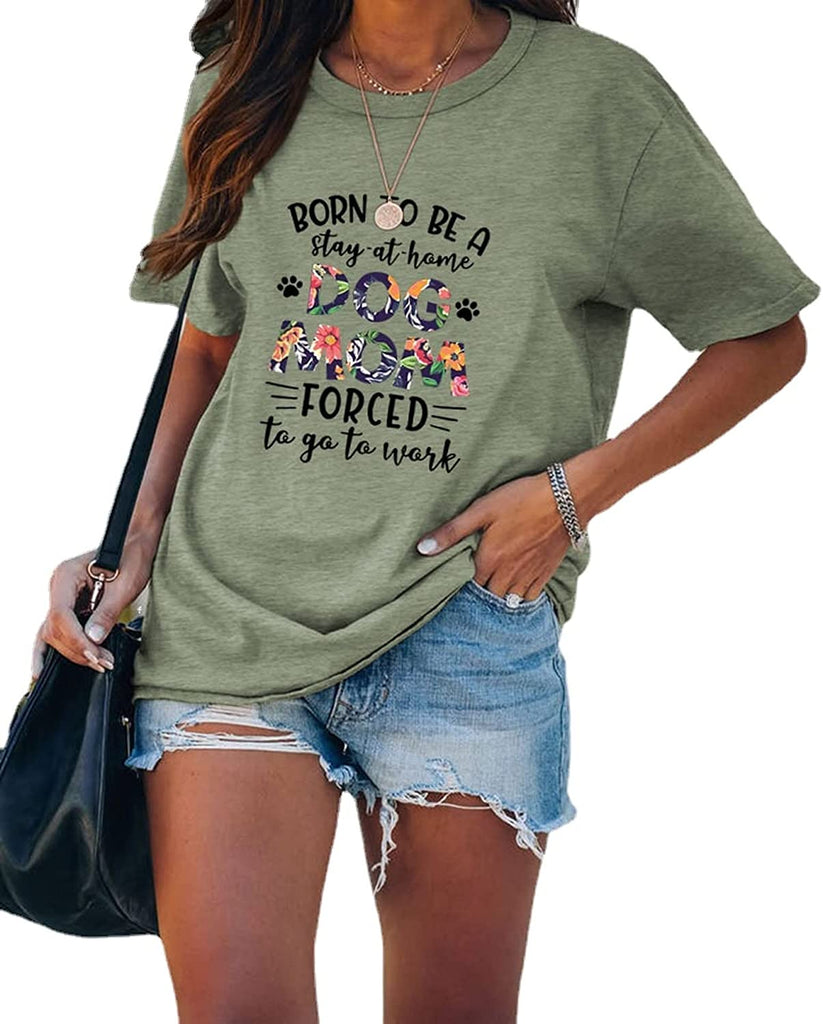 Chemise de maman de chien pour femmes, née pour être une maman de chien au foyer, obligée d'aller au travail