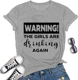 Women Warning The Girls are Drinking Again T-Shirt Funny Drinking Shirt