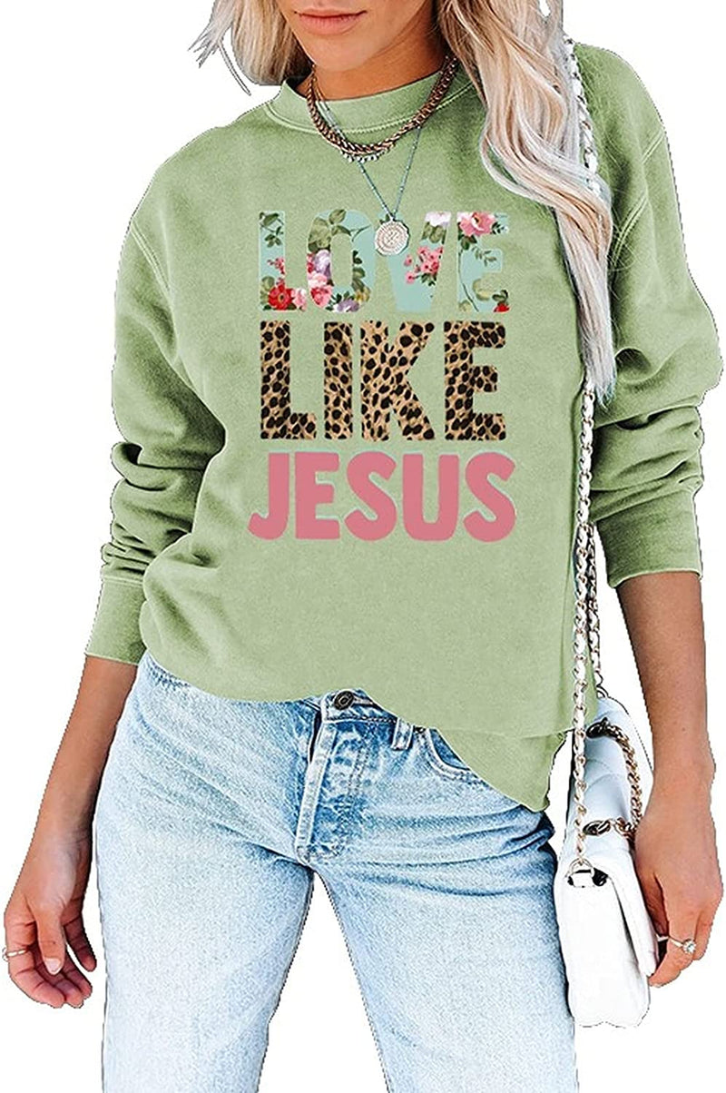 Faith Shirt For Women Love Like Jesus Graphic SweatShirt Long Sleeve Shirt