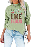 Faith Shirt For Women Love Like Jesus Graphic SweatShirt Long Sleeve Shirt