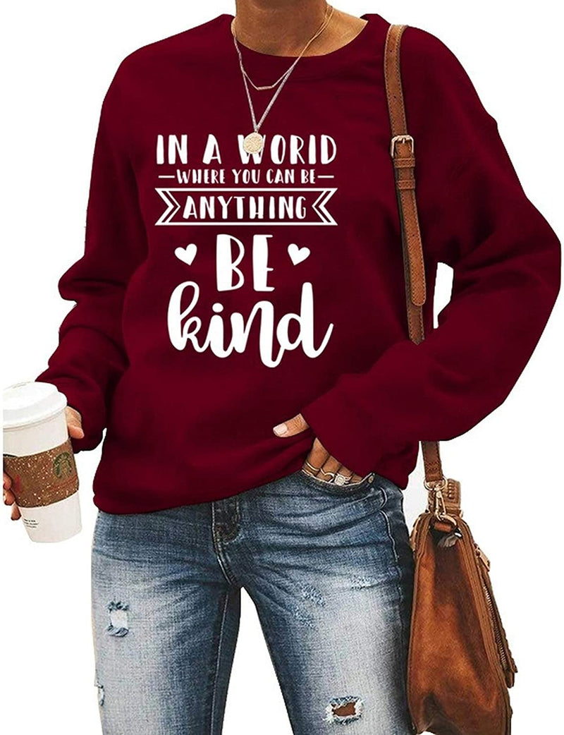 Women Long Sleeve in A World Where You can Be Anything Be Kind Sweatshirt