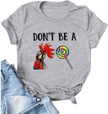 Women Don?t Be A Rooster Sucker T-Shirt