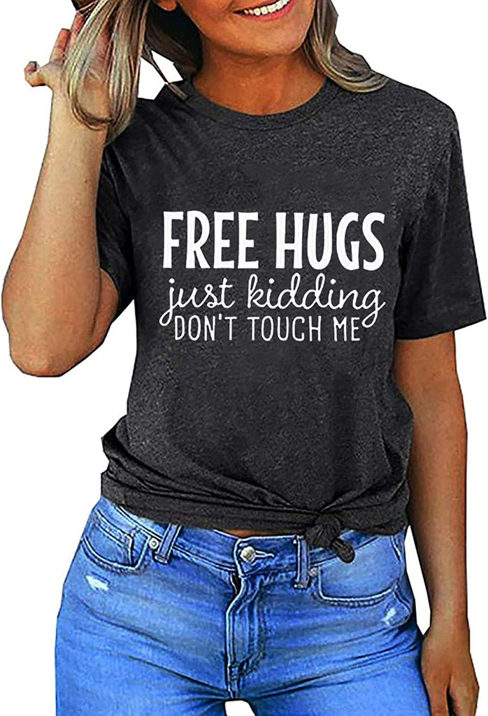 Women Free Hugs Just Kidding Don't Touch Me T-Shirt Funny Graphic Shirt