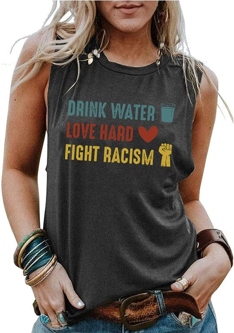 Débardeurs graphiques pour femmes boivent de l'eau, amour, combat dur, racisme