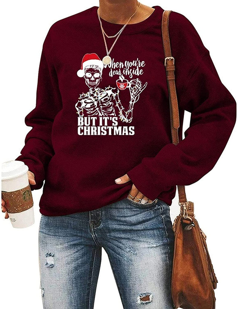 Femmes quand vous êtes mort à l'intérieur mais c'est Noël sweat squelette chemise de Noël