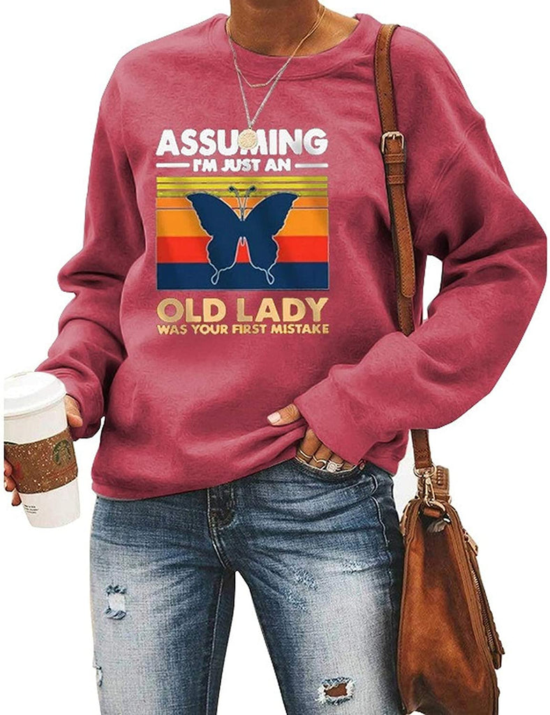 Women Assuming I'm Just an Old Lady was Your First Mistake Butterfly Graphic Sweatshirt