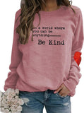 Women in A World Where You Can Be Anything Sweatshirt Be Kind Sweater Women's Long Sleeve Tops