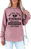 Sweat-shirt pour femmes, que votre café soit plus fort que l'attitude de vos filles