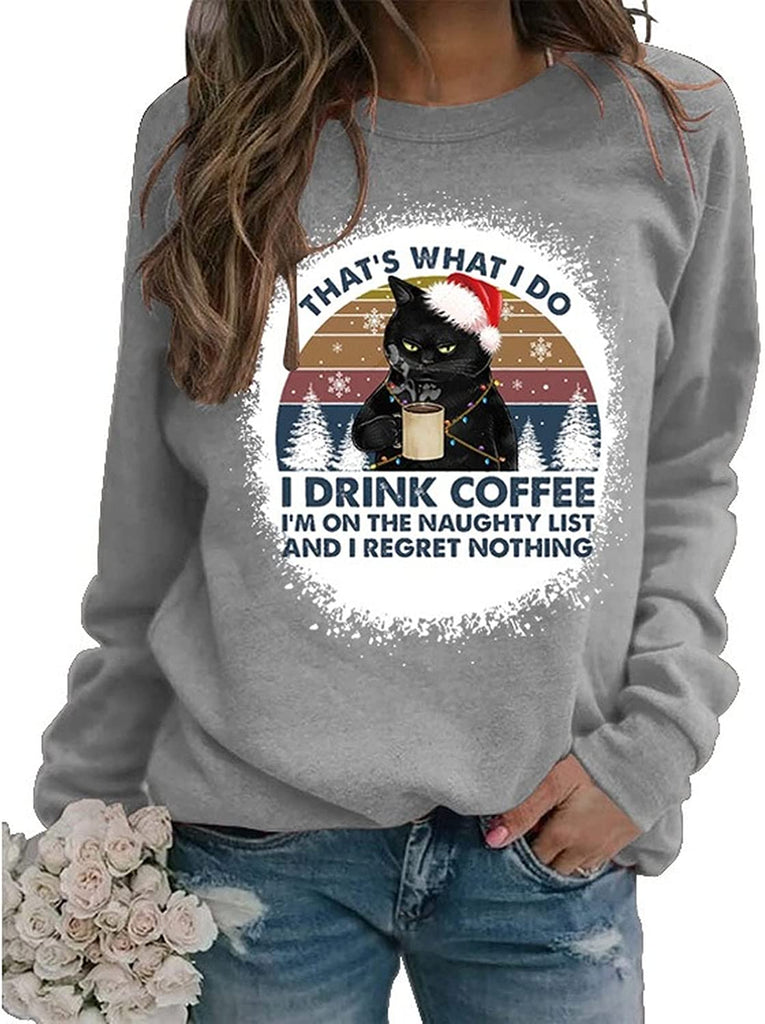 Sweat-shirt Chat C'est ce que je fais, je bois du café, je déteste les gens et je sais des choses