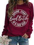 Les femmes derrière chaque mauvaise chienne sont un sweat-shirt de siège d'auto Cadeaux de chemise drôles