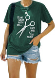 Hairstylist Shirt Women Don't Mess with Me I Get Paid to Cut People T-Shirt