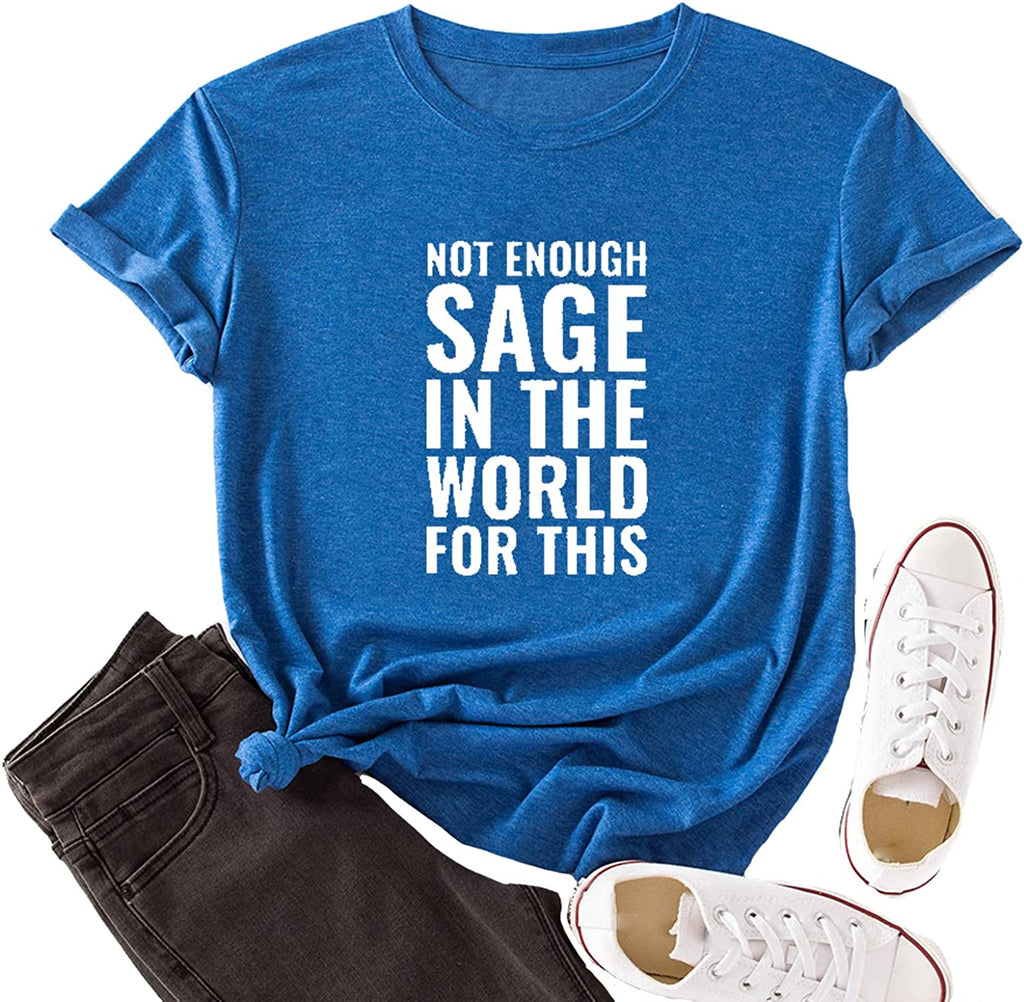 Women Not Enough Sage in The World for This T-Shirt