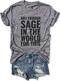 Women Not Enough Sage in The World for This T-Shirt