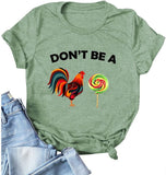 Women Don't Be A Rooster Lollipop Funny T-Shirt