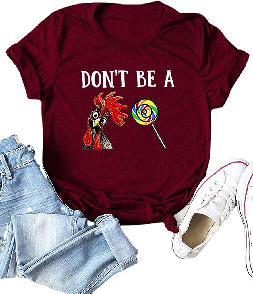 Women Don?t Be A Rooster Sucker T-Shirt
