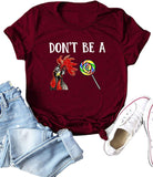 Women Don?t Be A Rooster Sucker T-Shirt