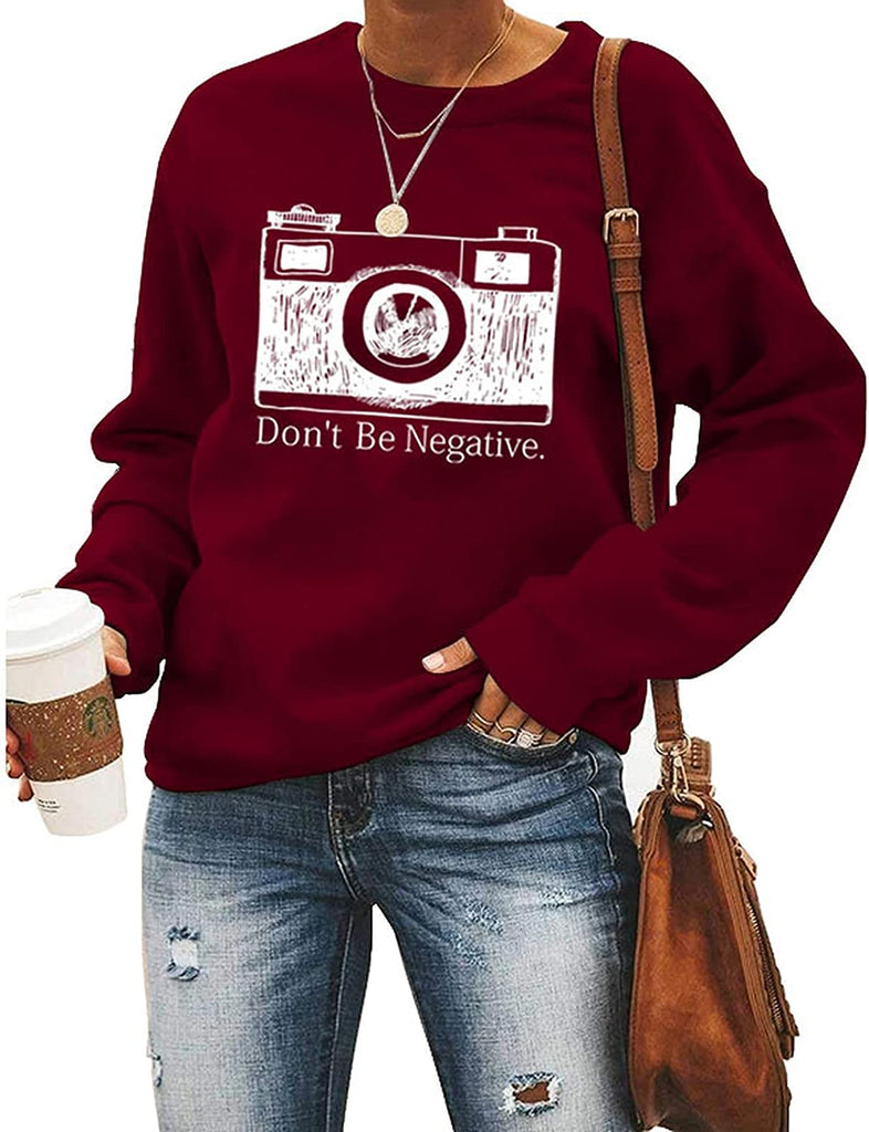 Sweat-shirt pour femmes, ne soyez pas négatif, chemise de photographe