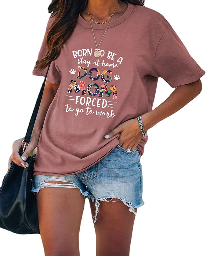 Chemise de maman de chien pour femmes, née pour être une maman de chien au foyer, obligée d'aller au travail