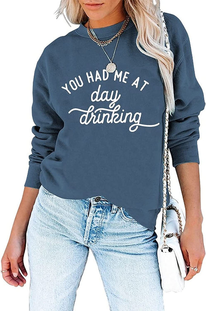Sweat-shirt pour femmes, tu m'as fait boire le jour