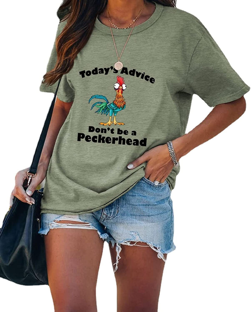 Women Todays Advice Don't be a Peckerhead Funny T-Shirt