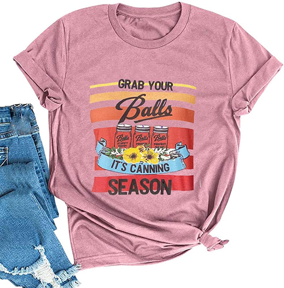 Grab Your Balls It's Canning Season Canning Tshirt for Women