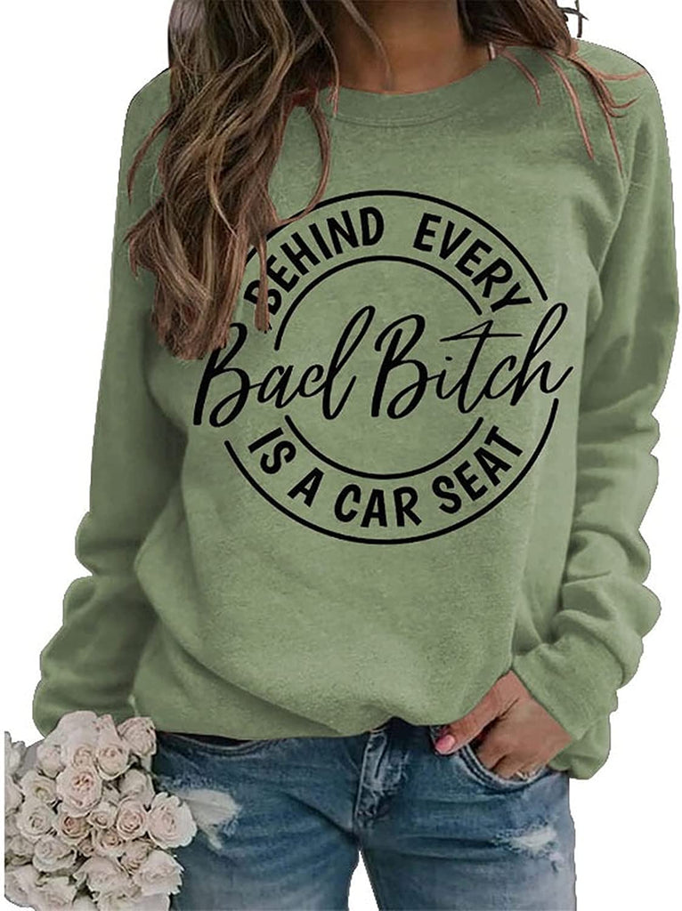 Les femmes derrière chaque mauvaise chienne sont un sweat-shirt de siège d'auto Cadeaux de chemise drôles