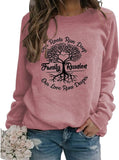 Women Our Roots Run Deep Our Love Runs Deeper Family Tree Sweatshirt