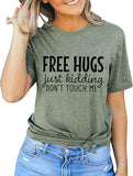 Women Free Hugs Just Kidding Don't Touch Me T-Shirt Funny Graphic Shirt