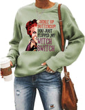 Sweat-shirt d'Halloween pour femme avec bouton d'or, vous venez de retourner mon interrupteur de sorcière
