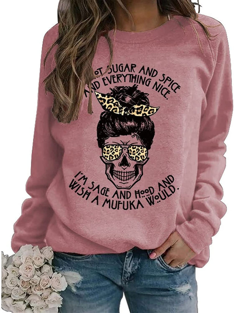 Chemise d'Halloween squelette pour femme, je ne suis pas du sucre, des épices et tout, joli sweat-shirt
