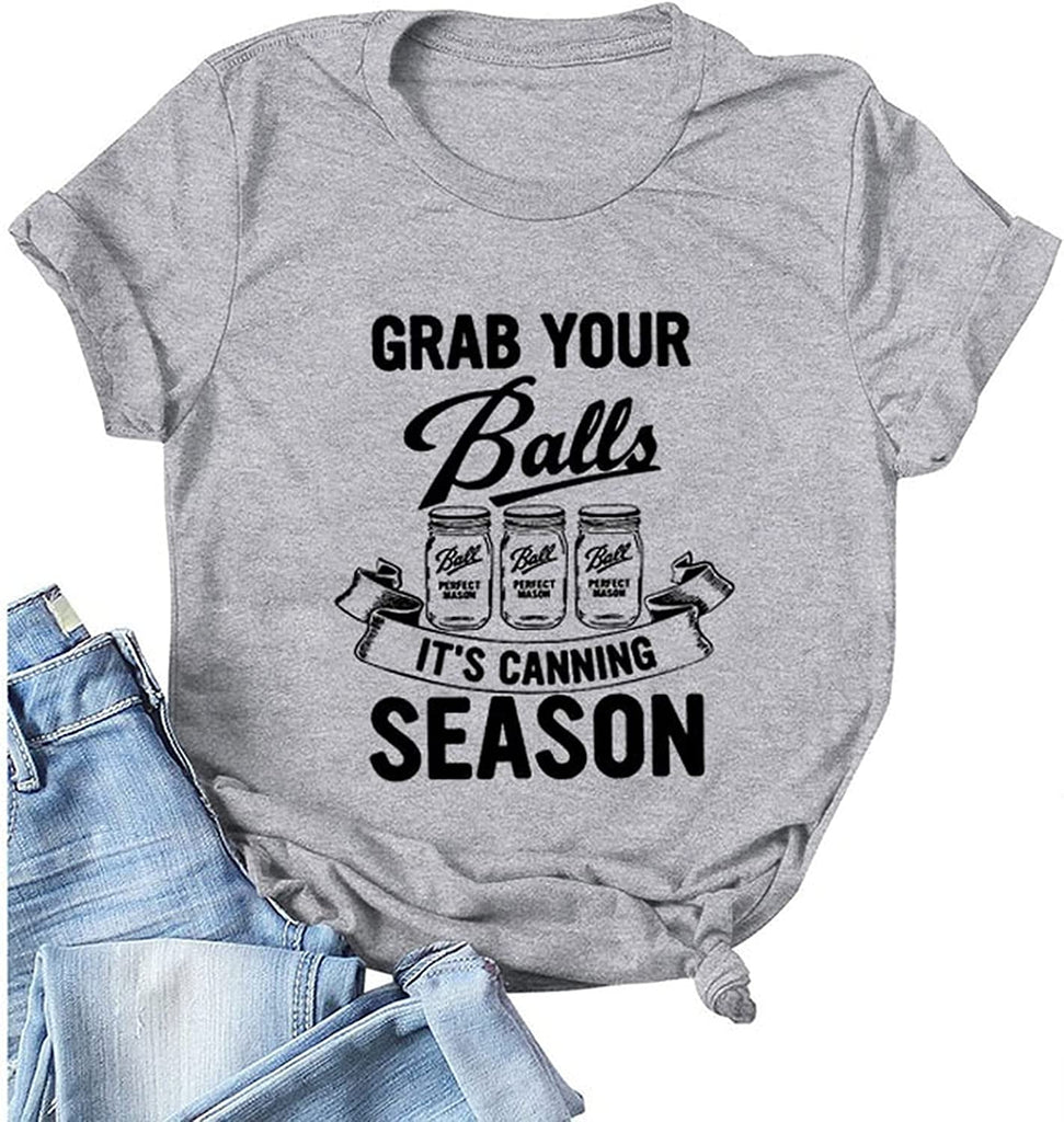 T-shirt pour femmes, prenez vos balles, c'est la saison des conserves