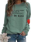 Women in A World Where You Can Be Anything Sweatshirt Be Kind Sweater Women's Long Sleeve Tops