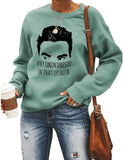 Women Very Uninterested in That Opinion Sweatshirt Long Sleeve Graphic Shirt