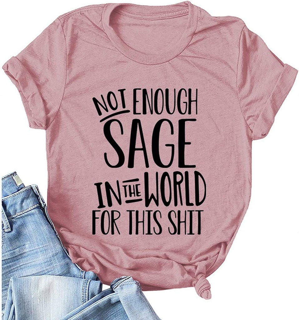 Women Not Enough Sage in The World for This T-Shirt