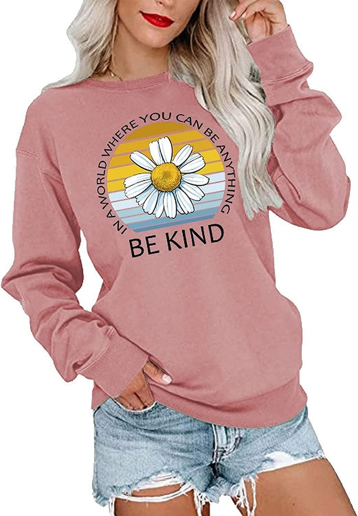 Be Kind Shirt In World Where You Can Be Anything Sweatshirt