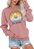Be Kind Shirt In World Where You Can Be Anything Sweatshirt