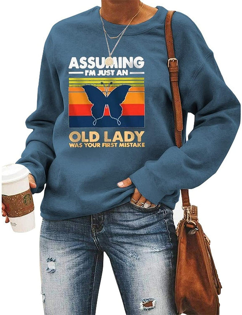 Women Assuming I'm Just an Old Lady was Your First Mistake Butterfly Graphic Sweatshirt
