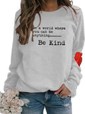 Women in A World Where You Can Be Anything Sweatshirt Be Kind Sweater Women's Long Sleeve Tops