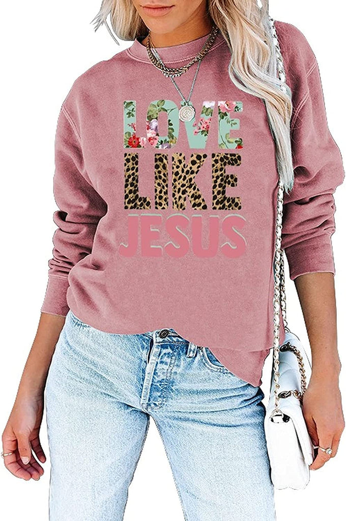 Faith Shirt For Women Love Like Jesus Graphic SweatShirt Long Sleeve Shirt