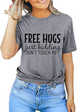 Women Free Hugs Just Kidding Don't Touch Me T-Shirt Funny Graphic Shirt