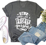 Do I Look Like A Fucking People Person Women T-Shirt Sarcastic Shirt