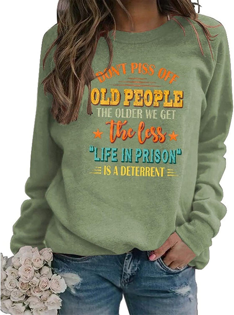 Women Don't Piss Off Old People Sweatshirt Long Sleeve Crew Neck Vintage Sweate