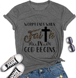 Women Worry Ends When Faith in God Begins T-Shirt Faith Shirt