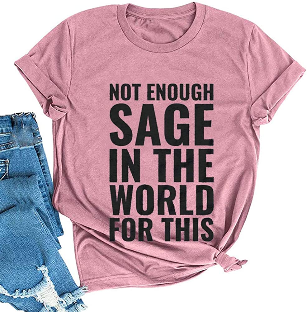 Women Not Enough Sage in The World for This T-Shirt