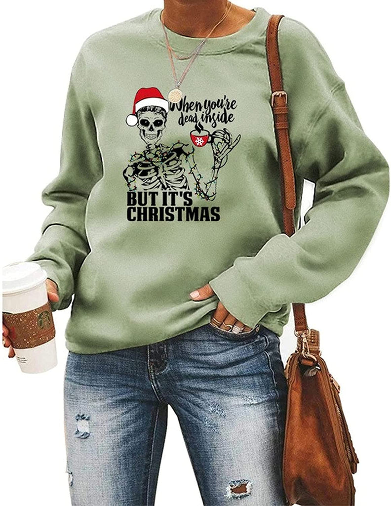 Femmes quand vous êtes mort à l'intérieur mais c'est Noël sweat squelette chemise de Noël