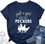 Farm Lover Graphic Tee Women Just A Girl Who Loves Peckers T-Shirt
