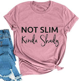 Women Not Slim Kinda Shady T-Shirt
