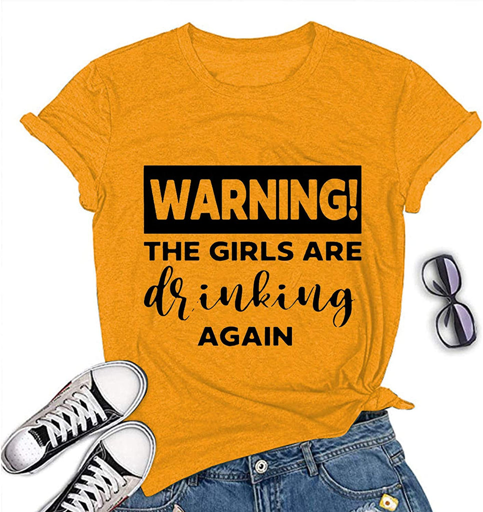 Women Warning The Girls are Drinking Again T-Shirt Funny Drinking Shirt
